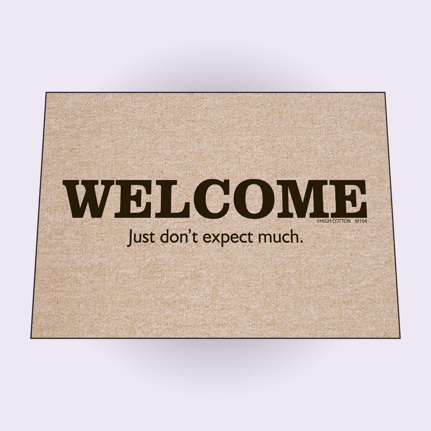 High Cotton Inc. Welcome Just Dont Expect Much Doormat