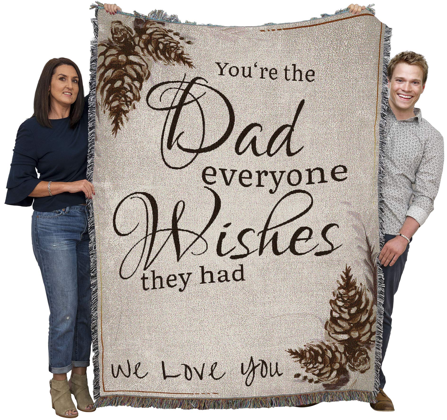 Pure Country Weavers You are The Dad Everyone Wishes They Had Blanket 2 - Gift Tapestry Throw Woven from Cotton - Made in The US