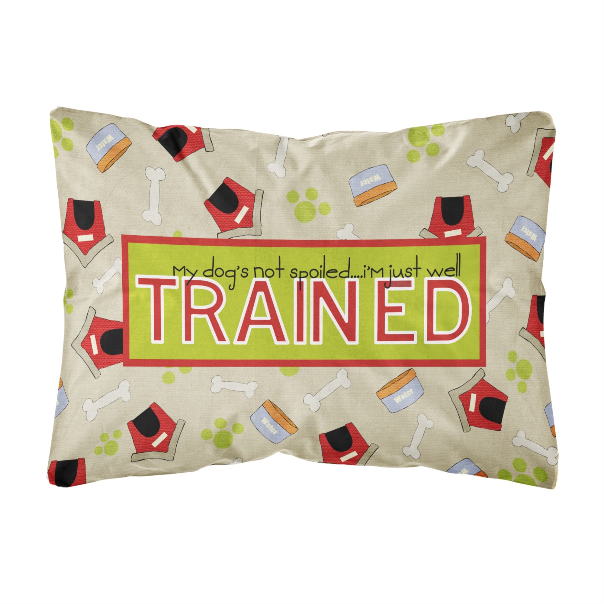 Carolines Treasures My Dogs Not Spoiled IM Just Well Trained Fabric Decorative Pillow, Large, Multicolor
