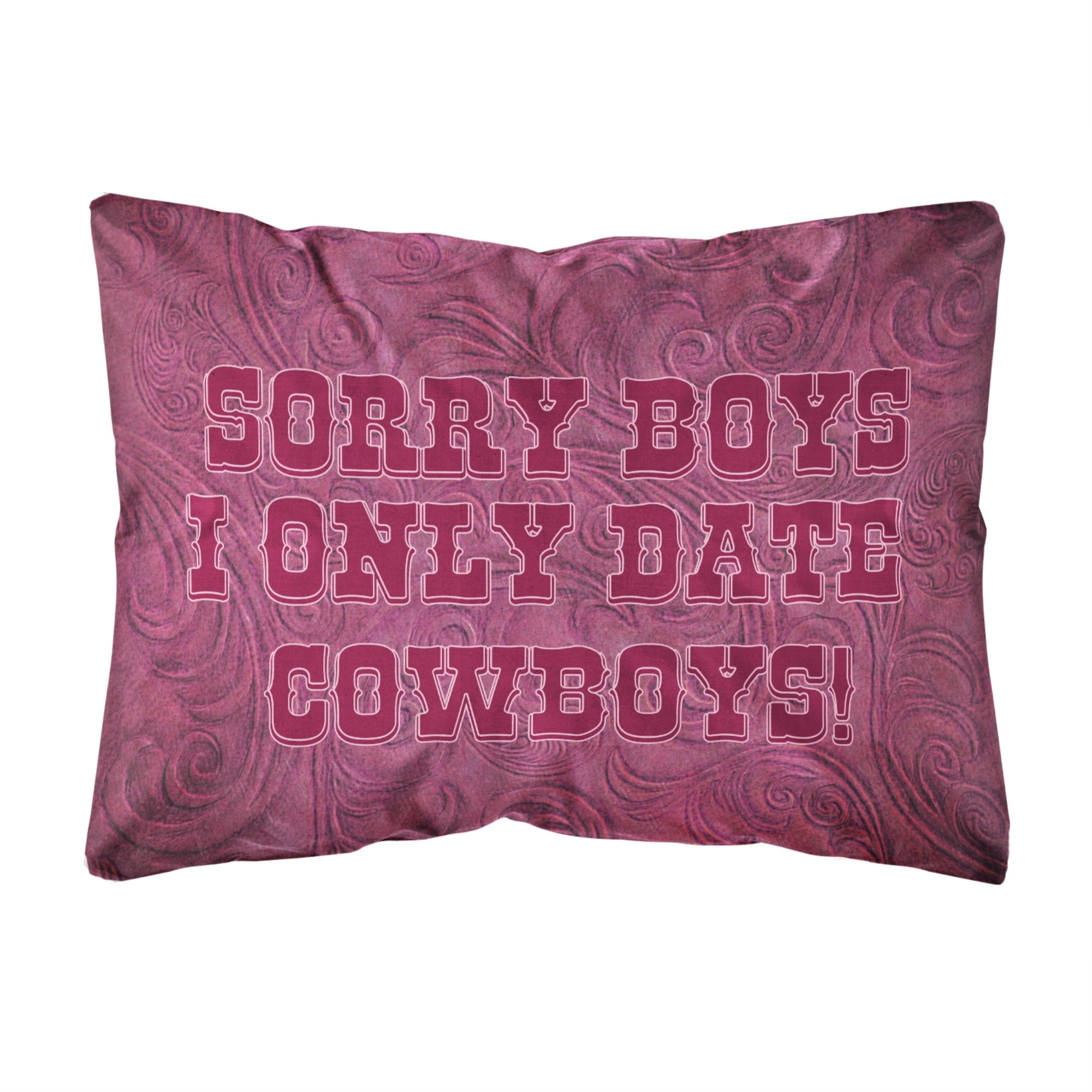 Carolines Treasures Sorry Boys I Only Date Cowboys In Pink Canvas Fabric Decorative Pillow, Large, Multicolor